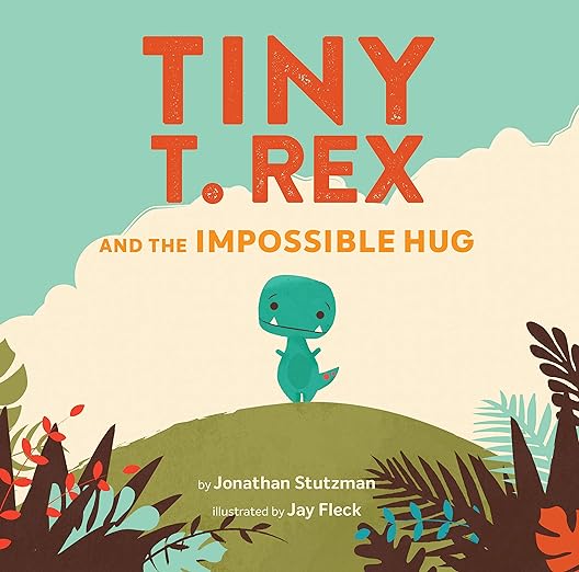 Chronicle Books "Tiny T. Rex And The Impossible Hug"